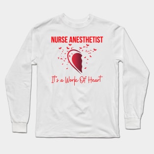 Nurse anesthetist It's a Work Of Heart Long Sleeve T-Shirt